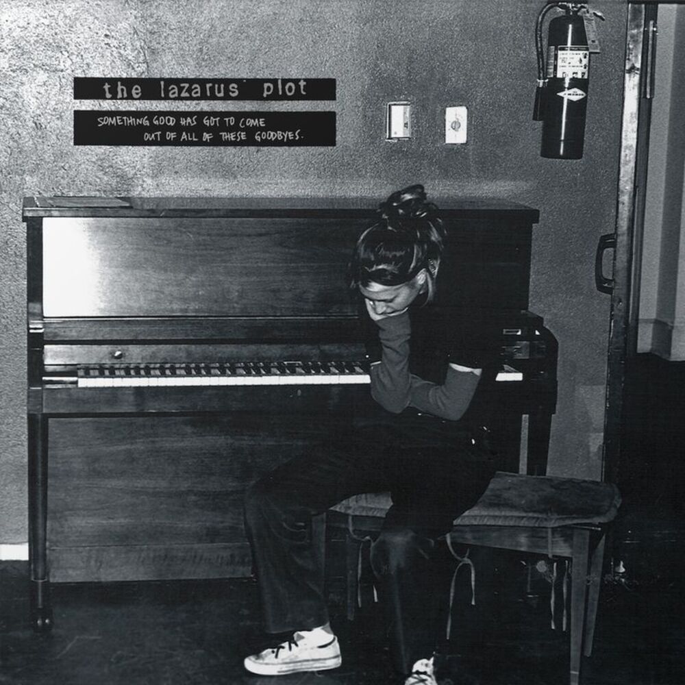 The Lazarus Plot - Something Good Has Got to Come Out of All of These Goodbyes -